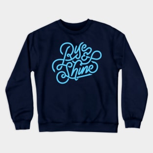 Rise and shine Crewneck Sweatshirt